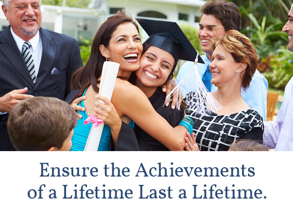 Ensure the achievements of a lifetime last a lifetime